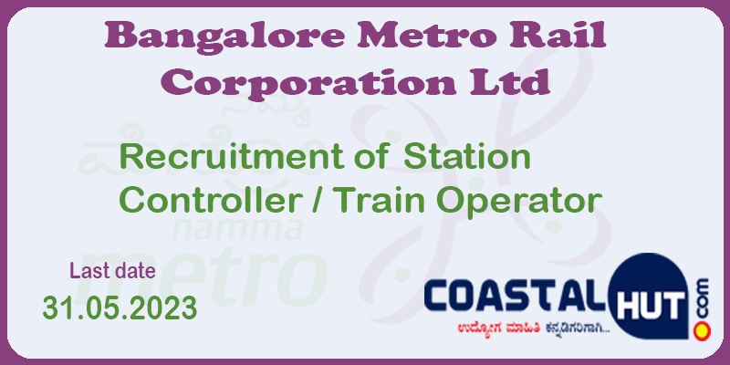 Apply for Station Controller / Train Operator at Bangalore Metro Rail Corporation Ltd ( BMRCL )