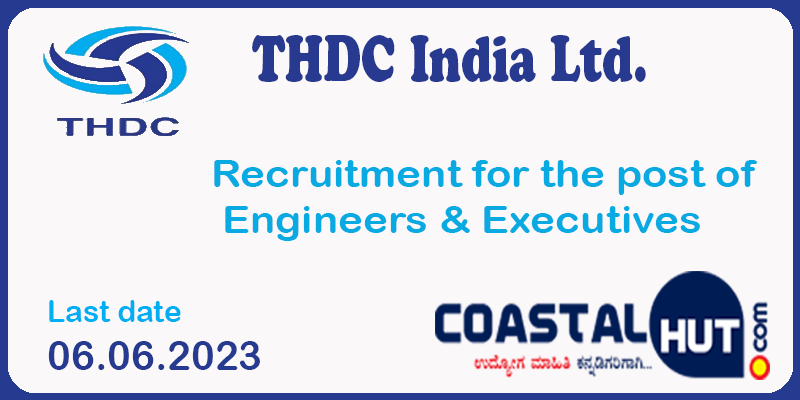 Recruitment for the post of Engineers & Executives at THDC Ltd.
