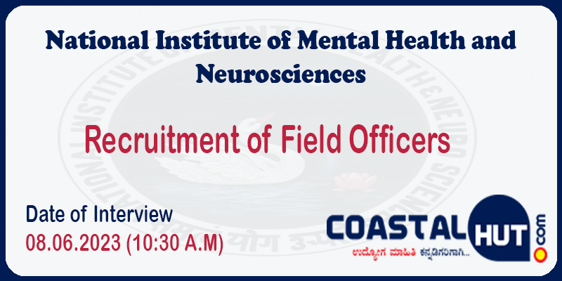 Recruitment of Field Officers at NIMHANS for MSW / MSc Graduates